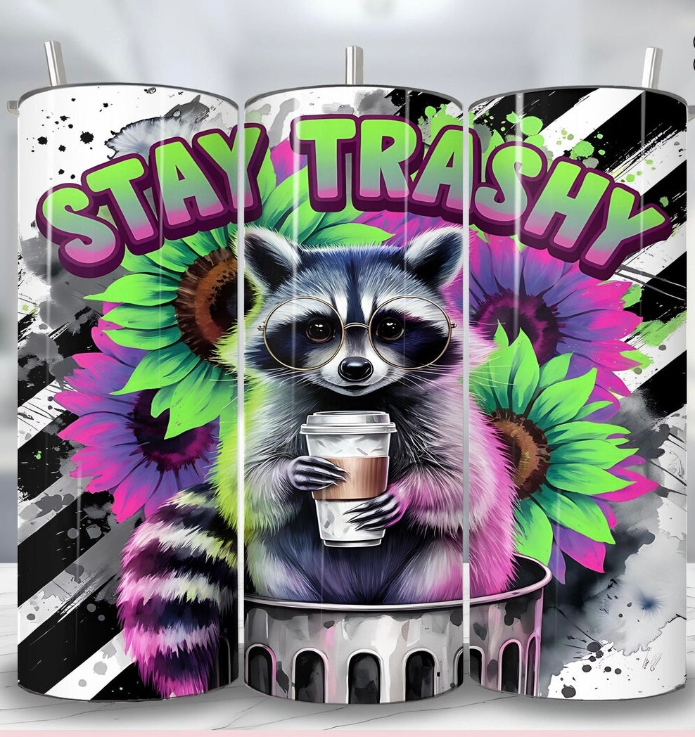 Stay trashy— tumbler