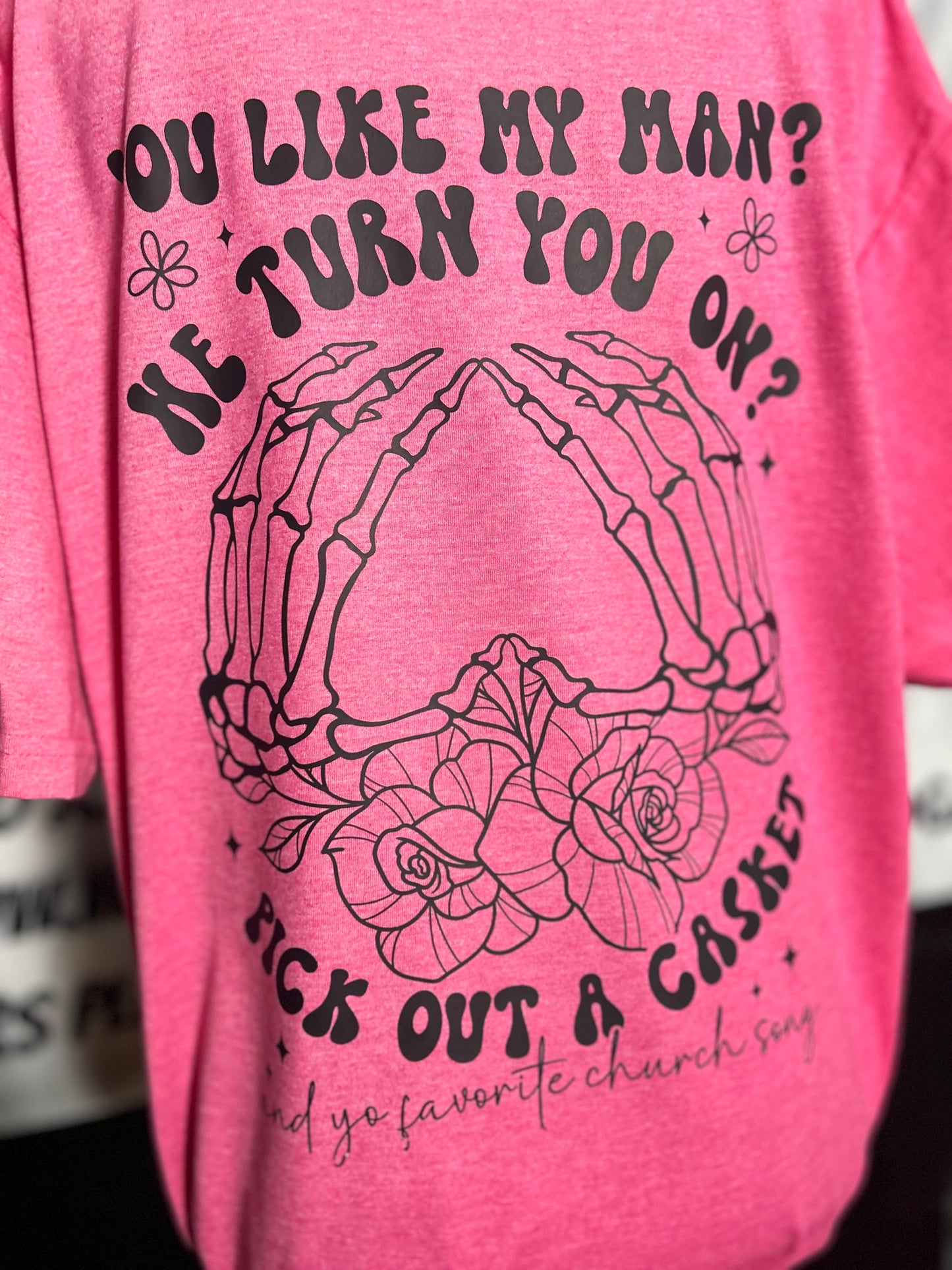 You like my man tshirt